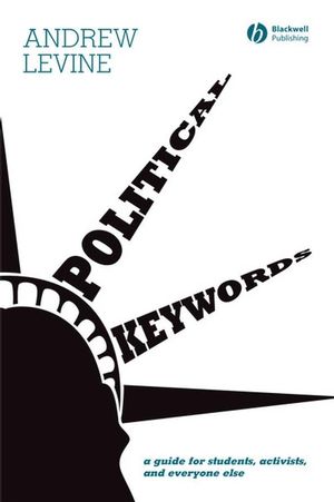 Political Keywords: A Guide for Students, Activists, and Everyone Else (1405150645) cover image