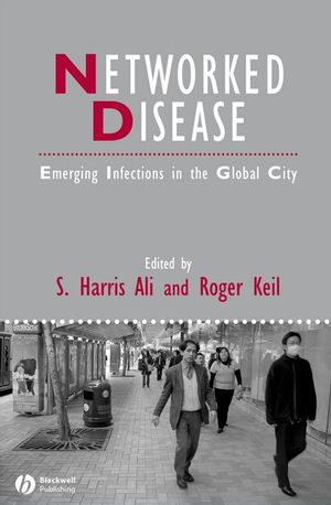 Networked Disease: Emerging Infections in the Global City (1405161345) cover image