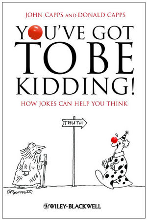 You've Got To Be Kidding!: How Jokes Can Help You Think (1405196645) cover image