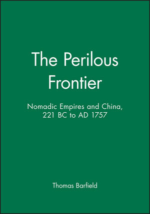 The Perilous Frontier: Nomadic Empires and China, 221 BC to AD 1757 (1557863245) cover image
