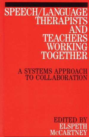 Speech / Language Therapists and Teachers Working Together: A Systems Approach to Collaboration (1861561245) cover image