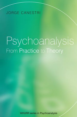 Psychoanalysis: From Practice to Theory (1861564945) cover image