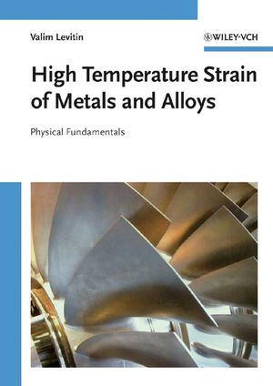 High Temperature Strain of Metals and Alloys: Physical Fundamentals (3527607145) cover image