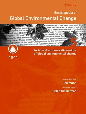 Encyclopedia of Global Environmental Change, Volume 5, Social and Economic Dimensions of Global Environmental Change (0470853646) cover image