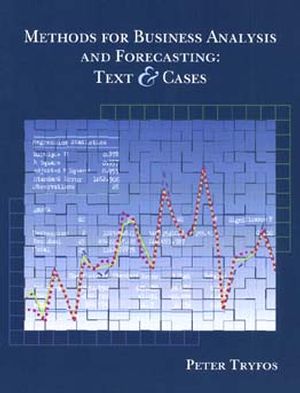 Methods for Business Analysis and Forecasting: Text and Cases (0471123846) cover image