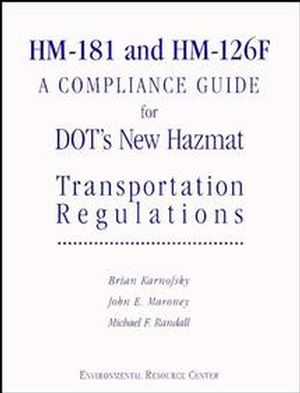 HM-181 and HM-126F: A Compliance Guide for DOT's New Hazmat Transportation Regulations (0471288446) cover image