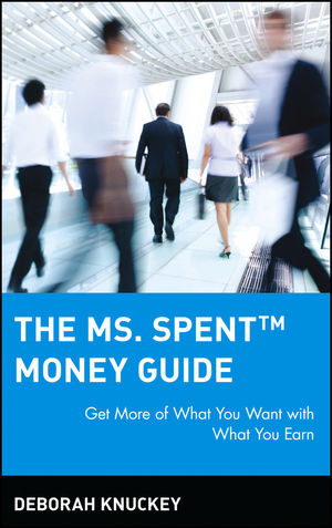 The Ms. Spent Money Guide: Get More of What You Want with What You Earn (0471396346) cover image