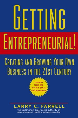 Getting Entrepreneurial!: Creating and Growing Your Own Business in the 21st Century (0471444146) cover image