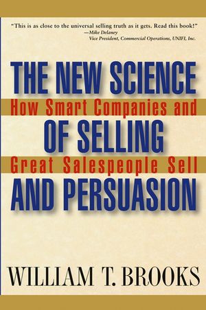 The New Science of Selling and Persuasion: How Smart Companies and Great Salespeople Sell (0471469246) cover image
