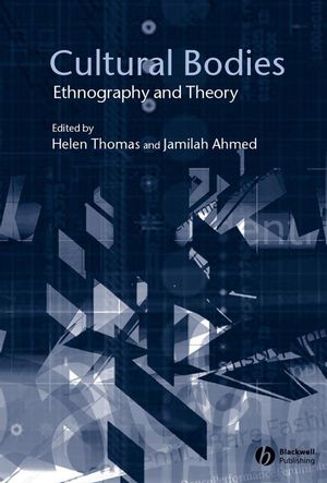 Cultural Bodies: Ethnography and Theory (0631225846) cover image