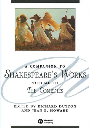 A Companion to Shakespeare's Works, Volume III: The Comedies (0631226346) cover image