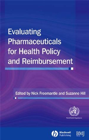 Evaluating Pharmaceuticals for Health Policy and Reimbursement (0727917846) cover image