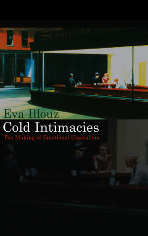 Cold Intimacies: The Making of Emotional Capitalism (0745639046) cover image