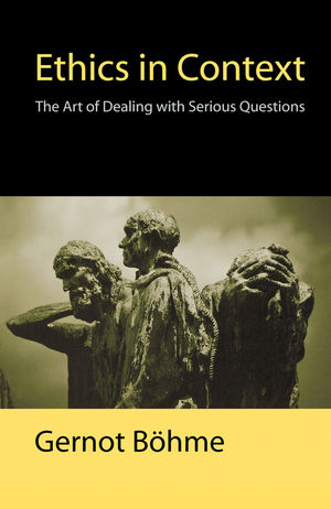 Ethics in Context: The Art of Dealing with Serious Questions (0745694446) cover image