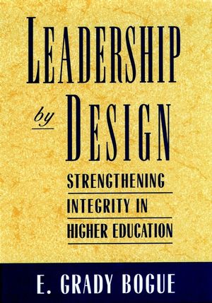 Leadership by Design: Strengthening Integrity in Higher Education (0787900346) cover image