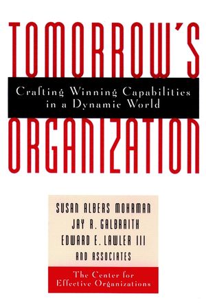 Tomorrow's Organization: Crafting Winning Capabilities in a Dynamic World (0787940046) cover image