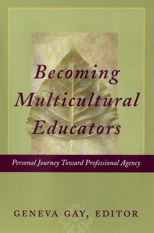 Becoming Multicultural Educators: Personal Journey Toward Professional Agency (0787965146) cover image