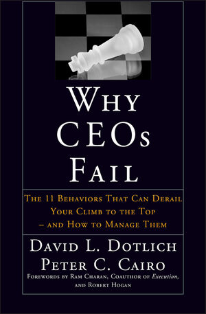 Why CEOs Fail: The 11 Behaviors That Can Derail Your Climb to the Top - And How to Manage Them (0787970646) cover image