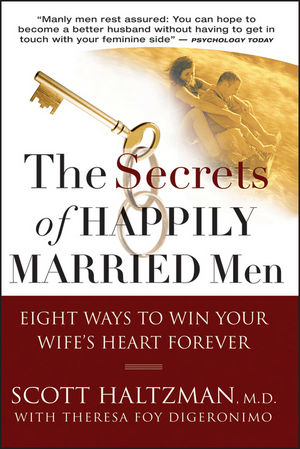 The Secrets of Happily Married Men: Eight Ways to Win Your Wife's Heart Forever (0787994146) cover image