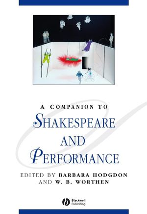 A Companion to Shakespeare and Performance (1405111046) cover image