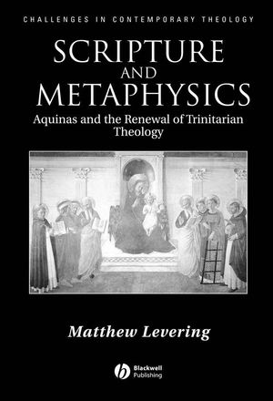 Scripture and Metaphysics: Aquinas and the Renewal of Trinitarian Theology (1405117346) cover image