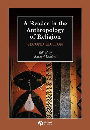 A Reader in the Anthropology of Religion, 2nd Edition (1405136146) cover image