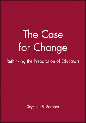 The Case for Change: Rethinking the Preparation of Educators (1555425046) cover image