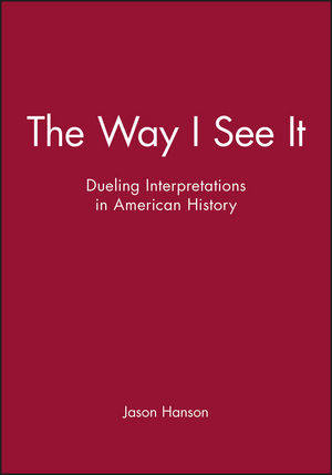 The Way I See It: Dueling Interpretations in American History (1933385146) cover image
