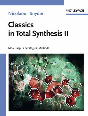 Classics in Total Synthesis II: More Targets, Strategies, Methods (3527306846) cover image