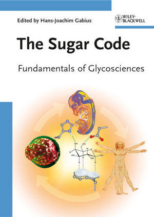 The Sugar Code: Fundamentals of Glycosciences (3527644946) cover image