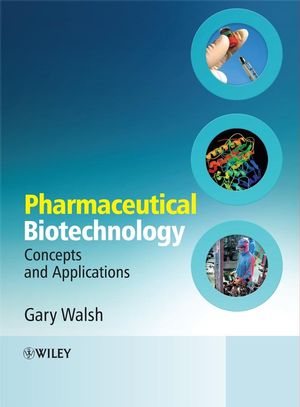 Pharmaceutical Biotechnology: Concepts and Applications (0470012447) cover image