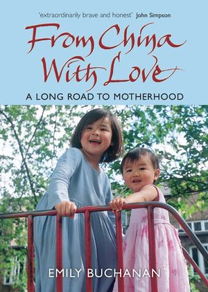 From China With Love: A Long Road to Motherhood (0470093447) cover image