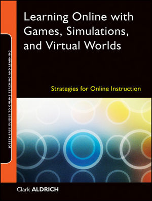 Learning Online with Games, Simulations, and Virtual Worlds: Strategies for Online Instruction (0470438347) cover image