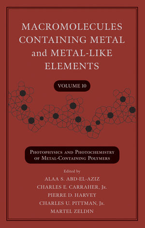 Macromolecules Containing Metal and Metal-Like Elements, Volume 10: Photophysics and Photochemistry of Metal-Containing Polymers (0470597747) cover image