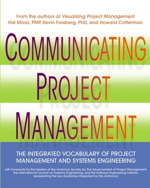 Communicating Project Management: The Integrated Vocabulary of Project Management and Systems Engineering (0471269247) cover image