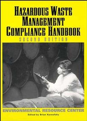 Hazardous Waste Management: Compliance Handbook Environmental Resource Center, 2nd Edition (0471288047) cover image