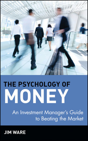The Psychology of Money: An Investment Manager's Guide to Beating the Market (0471390747) cover image