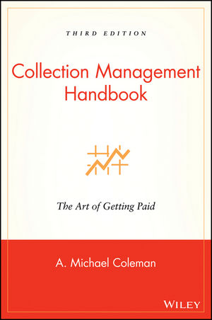 Collection Management Handbook: The Art of Getting Paid, 3rd Edition (0471456047) cover image