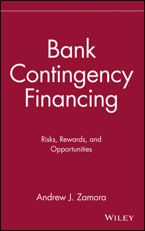 Bank Contingency Financing: Risks, Rewards, and Opportunities (0471608947) cover image