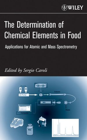 The Determination of Chemical Elements in Food: Applications for Atomic and Mass Spectrometry (0471687847) cover image