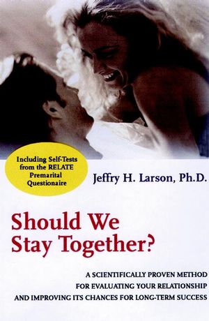 Should We Stay Together?: A Scientifically Proven Method for Evaluating Your Relationship and Improving its Chances for Long-Term Success (0787951447) cover image