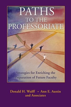 Paths to the Professoriate: Strategies for Enriching the Preparation of Future Faculty (0787966347) cover image