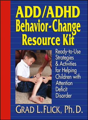 ADD / ADHD Behavior-Change Resource Kit: Ready-to-Use Strategies and Activities for Helping Children with Attention Deficit Disorder (0876281447) cover image