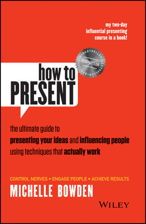 Book Cover Image for How to Present: The Ultimate Guide to Presenting Your Ideas and Influencing People Using Techniques that Actually Work