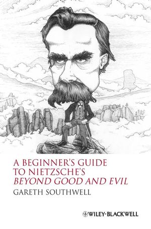 A Beginner's Guide to Nietzsche's Beyond Good and Evil (1405160047) cover image