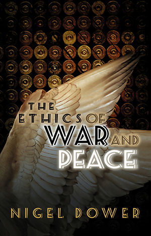 The Ethics of War and Peace (1509502947) cover image