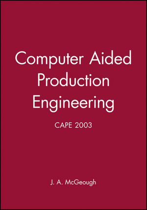 Computer Aided Production Engineering: CAPE 2003 (1860584047) cover image