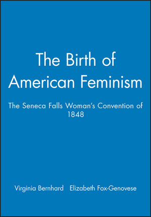 The Birth of American Feminism: The Seneca Falls Woman's Convention of 1848 (1881089347) cover image