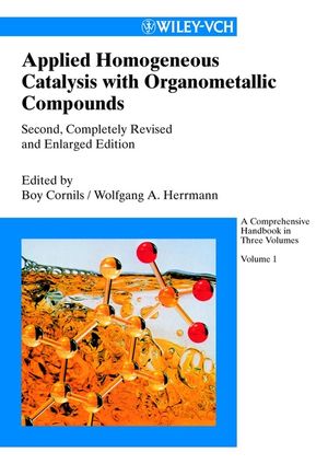 Applied Homogeneous Catalysis with Organometallic Compounds: A Comprehensive Handbook in Three Volumes, 2nd, Completely Revised and Enlarged Edition (3527304347) cover image