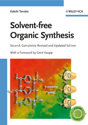 Solvent-free Organic Synthesis, 2nd Completely Revised and Updated Edition (3527322647) cover image